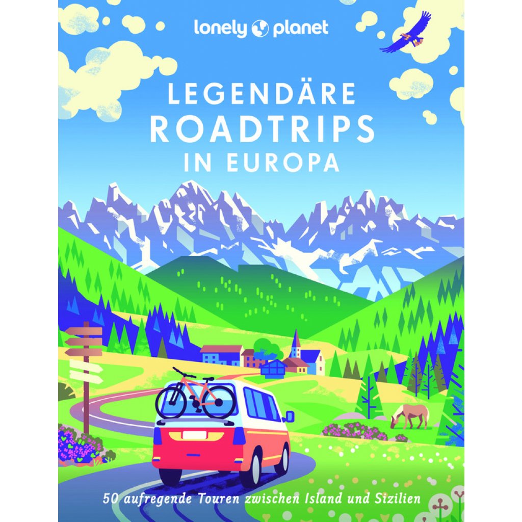 Lonely Planet Legendäre Roadtrips in Europa